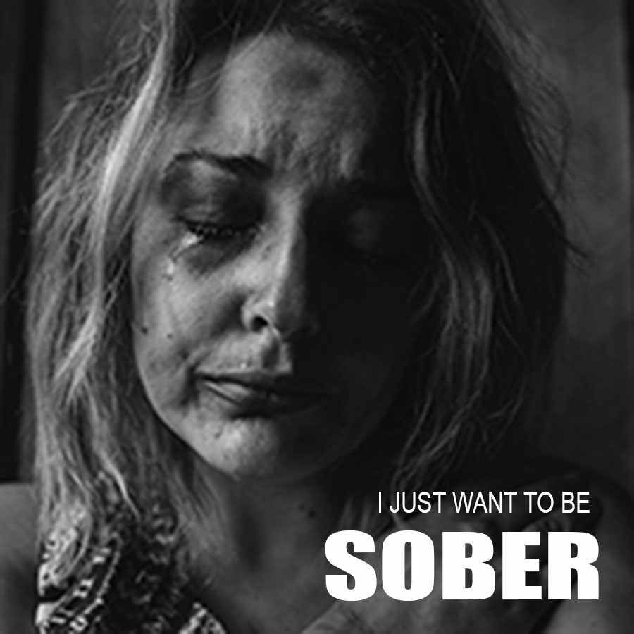 I just want to be sober